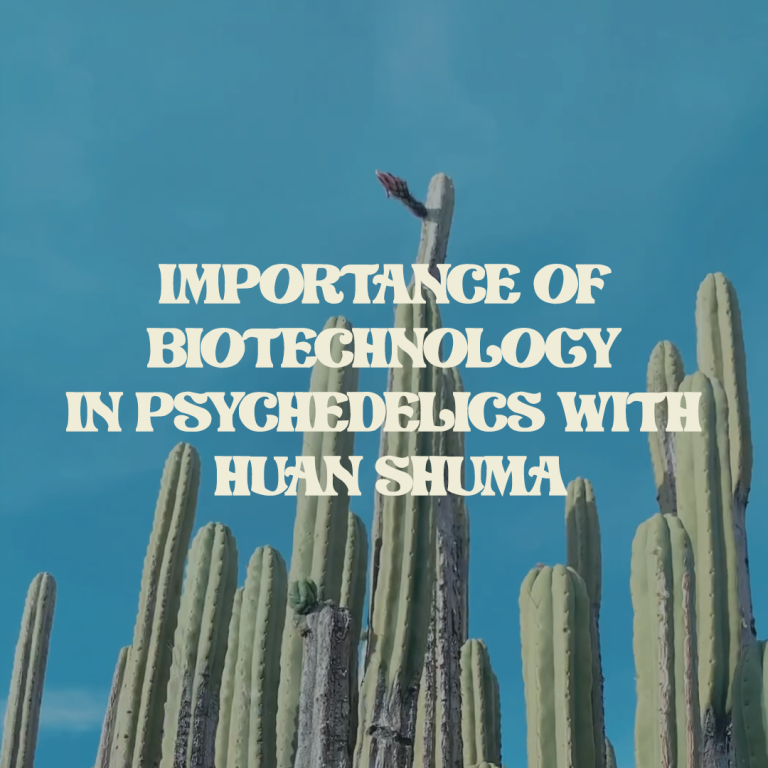 Importance of Biotechnology in psychedelics with Huan Shuma