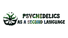Psychedelics As a Second Language