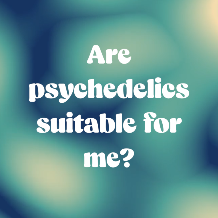 Are psychedelics suitable for me?