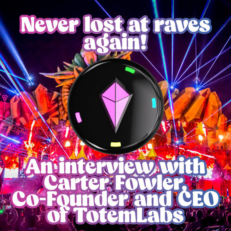 Never lost at raves again: An interview with Carter Fowler Co-Founder and CEO of TotemLabs