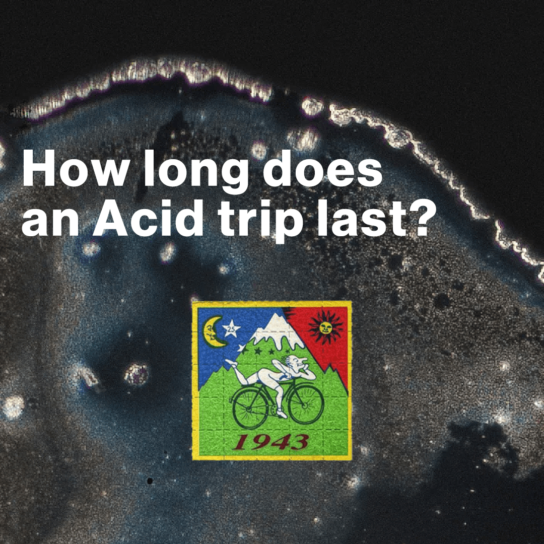 How Long Does LSD Last? Effects & Acid Trips Explained