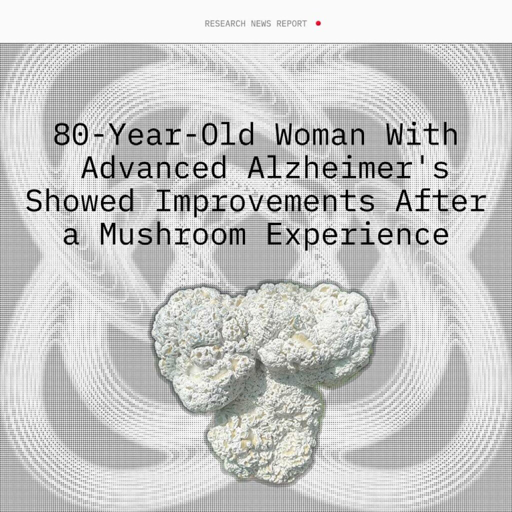 An 80-year-old woman with advanced Alzheimer’s regained speech and mobility after taking psilocybin​
