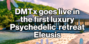 Eleusis the first luxury psychedelic retreat is hosting DMTx, here is what you need to know!​